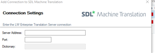 Trados Studio screenshot displaying the 'Connection Settings' window for SDL Machine Translation with empty fields for Server Address, Port, and Dictionary.