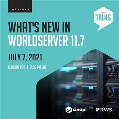 Promotional graphic for SinapiTalks webinar titled 'What's new in WorldServer 11.7' scheduled for July 7, 2021, featuring RWS and Sinapi logos.