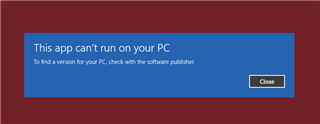 Error message on a blue screen saying 'This app can't run on your PC' with a close button.