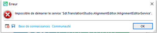 Error message window showing 'Impossible de demarrer le service 'Sdl.TranslationStudio.AlignmentEditor.AlignmentEditorService'.