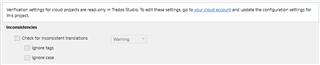 Trados Studio screenshot showing a warning message stating 'Some settings for this cloud project are not ready in Trados Studio. To edit these settings, go to SDL cloud account and update the configuration settings for this project.' with a 'Check for inconsistent translations' dropdown set to 'Warning'.