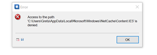 Error dialog box showing 'Access to the path C:UsersGretaAppDataLocalMicrosoftWindowsINetCacheContent.IE5 is denied.' with an OK button.