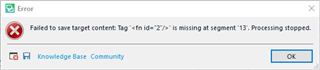 Error dialog box in Trados Studio showing 'Failed to save target content. Tag 'id="c2"' is missing at segment 13. Processing stopped.' with an OK button.