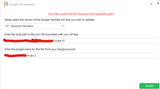 Error message in Google API Validator window saying 'Json file could not be found at the specified path.' with fields to enter local path to json file and project name.