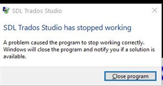 Error message window titled 'SDL Trados Studio' with text 'SDL Trados Studio has stopped working. A problem caused the program to stop working correctly. Windows will close the program and notify you if a solution is available.' and a 'Close program' button.