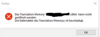 Error message in Trados Studio stating 'The Translation Memory file name.sdltm cannot be opened. The file of the Translation Memory is damaged.' with an OK button.
