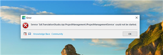 Error message on SDL Trados Studio 2021 stating 'Service Sld.TranslationStudio.Api.ProjectManagement.lProjectManagementService could not be started.' with an 'OK' button and a 'Knowledge Base Community' link.