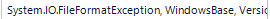 Error message displaying 'System.IO.FileFormatException, WindowsBase, Version=4.0.0.0, Culture= neutral, PublicKeyToken=31b8856ad364e35'.