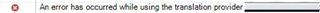 Error message in Trados Studio stating 'An error has occurred while using the translation provider'.