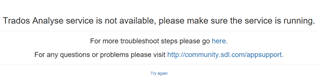 Error message displayed in Trados Studio stating 'Trados Analyse service is not available, please make sure the service is running.' with links for troubleshooting and support.