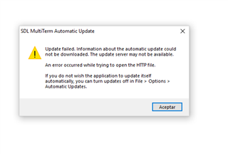 SDL MultiTerm Automatic Update notification with a warning icon indicating 'Update failed. Information about the automatic update could not be downloaded. The update server may not be available. An error occurred while trying to open the HTTP file. If you do not wish the application to update itself automatically, you can turn updates off in File > Options > Automatic Updates.' with an 'Accept' button.
