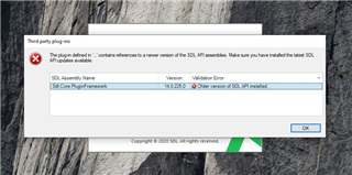Error message in Trados Studio stating 'The plugin defined in * contains a newer version of the SDL API assemblies. Make sure you have installed the latest SDL plugins available.' with an 'OK' button.