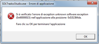 Error message in SDL Trados Studio stating 'unknown software exception (0x40000015) occurred in the application at location 0x53138da'.
