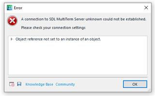 Error message in SDL MultiTerm stating 'A connection to SDL MultiTerm Server unknown could not be established. Please check your connection settings' with a subtext 'Object reference not set to an instance of an object.'
