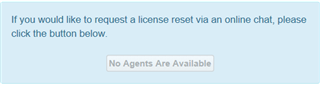Screenshot showing a message for license reset via online chat with a button labeled 'No Agents Are Available'.