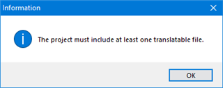 Information dialog box in Trados Studio stating 'The project must include at least one translatable file' with an OK button.