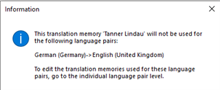 Information dialog box stating 'This translation memory 'Tanner Lindau' will not be used for the following language pair: German (Germany)-> English (United Kingdom)'. Instructions to edit the translation memories are provided.