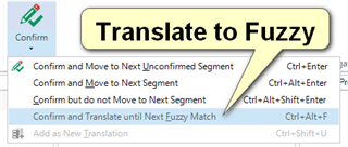 Dropdown menu in Trados Studio with options for 'Translate to Fuzzy' including keyboard shortcuts for each action.