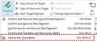 Trados Studio screenshot showing dropdown menu with options such as 'Copy Source to Target', 'Confirm and Move to Next Unconfirmed Segment', and 'Add as New Translation'.