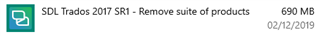 SDL Trados 2017 SR1 - Remove suite of products option highlighted with file size 690 MB and date 02122019.