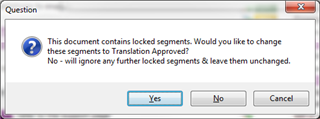 A dialog box in Trados Studio asking if the user wants to change locked segments to 'Translation Approved' with options 'Yes', 'No', and 'Cancel'.