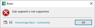 Error dialog box in Trados Studio with a red cross icon, stating 'Sub segment is not supported.' with an OK button and a link to Knowledge Base Community.