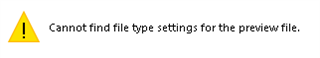 Error message stating 'Cannot find file type settings for the preview file.' with a warning icon.
