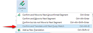 Trados Studio Confirm dropdown menu with 'Confirm and Translate until Next Fuzzy Match' option selected.