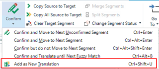 Dropdown menu in Trados Studio with options for confirming segments, including 'Add as New Translation' highlighted with shortcut Ctrl+Shift+U.
