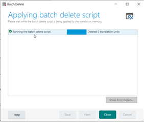 Screenshot of Trados Studio's Applying batch delete script window showing the process running but no translation units being deleted.