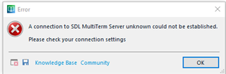 Error message box from Trados Studio stating 'A connection to SDL MultiTerm Server unknown could not be established. Please check your connection settings' with an OK button.