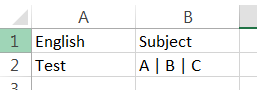 Excel spreadsheet with two columns labeled 'English' and 'Subject' with the word 'Test' in the first row under English and 'A  B  C' under Subject.