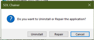 SDL Chainer dialog box asking if the user wants to Uninstall or Repair the application with three buttons: Uninstall, Repair, Cancel.