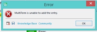 Error message in Trados Studio stating 'MultiTerm is unable to add the entry' with options for Knowledge Base and Community.