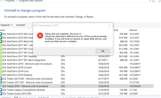 Error message during Trados Studio 2019 uninstallation stating 'Setup has detected a different version of this product already exists. If you wish to continue to remove or repair that version, you must exit that version's installer.'