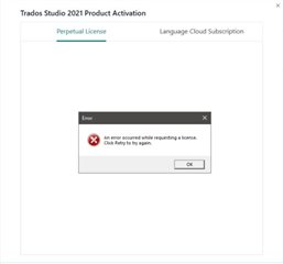 Trados Studio 2021 Product Activation window showing an error message 'An error occurred while requesting a license. Click Retry to try again.' with an OK button.