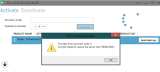 SDL License Manager error message: Provider error occurred, code: 3. Error3: Failed to resolve the server host 'SEBASTIEN'.
