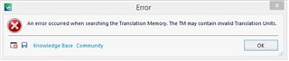 Error message in Trados Studio stating 'An error occurred when searching the Translation Memory. The TM may contain invalid Translation Units.' with Knowledge Base and Community buttons.