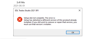Error message during SDL Trados Studio 2021 SR1 setup stating that a different version of the product is already installed.