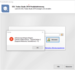 Error message on Trados Studio 2014 activation window reading 'Aktivierung fehlgeschlagen. Cannot create License. - Socket Fehler 2 (Support-Referenz socket error2-77)' with an OK button.