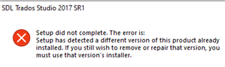 Error message stating setup did not complete because a different version of the product is already installed.
