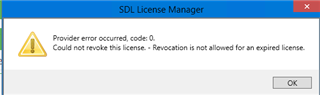 Error message in SDL License Manager stating 'Provider error occurred, code: 0 Could not revoke this license. - Revocation is not allowed for an expired license.' with an OK button.