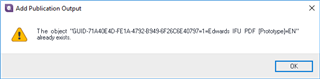 Error message in Tridion Docs Ideas stating 'The object 'GUID:1A2B3C4D5E6F7G8H9I0J' for PDF PrototypeEN' already exists.