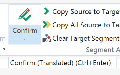 Trados Studio dropdown menu showing options including 'Copy Source to Target' and 'Clear Target Segment' with 'Confirm (Translated) (Ctrl+Enter)' highlighted at the bottom.