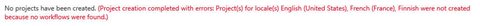 Error message in Trados Studio stating 'No projects have been created. Project creation completed with errors: Project(s) for locale(s) English (United States), French (France) were not created because no workflows were found.'