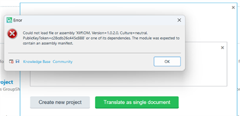 Error message in Trados Studio 2019 stating 'Could not load file or assembly 'Xliff.OM, Version=1.0.2.0, Culture=neutral, PublicKeyToken=c28cdb26c445c888' or one of its dependencies. The module was expected to contain an assembly manifest.' with an OK button.