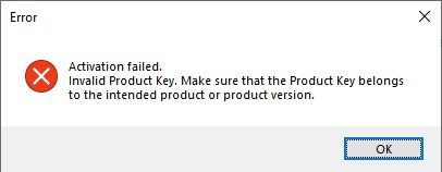 Error dialog box stating 'Activation failed. Invalid Product Key. Make sure that the Product Key belongs to the intended product or product version.' with an OK button.