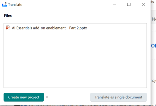 Trados Studio interface showing the 'Files' section with one file listed: 'AI Essentials add-on enablement - Part 2.pptx'. Two buttons are visible at the bottom: 'Create new project' and 'Translate as single document'.