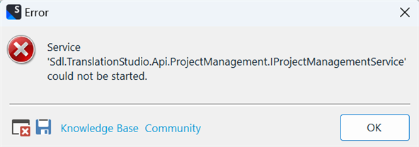 Error message in Trados Studio stating 'Service 'Sdl.TranslationStudio.Api.ProjectManagement.IProjectManagementService' could not be started.' with Knowledge Base and Community buttons below.