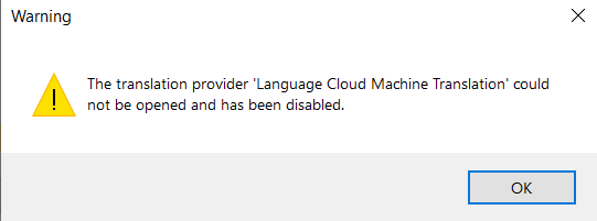 Warning message box showing 'The translation provider 'Language Cloud Machine Translation' could not be opened and has been disabled.' with an OK button.